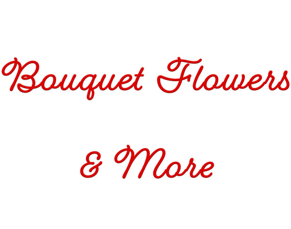 Bouquets Flowers & More